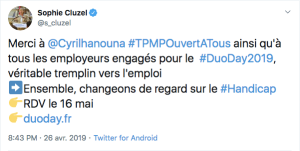 Capture d’un tweet de Sophie Cluzel du 26 avril 2019 : « Merci à Cyril Hanouna #TPMPOuvertTous ainsi qu’à tous les employeurs engagés pour le #DuoDay2019 véritable tremplin vers l’emploi > Ensemble, changeons de regard sur le #Handicap RDV le 16 mai. duoday.fr